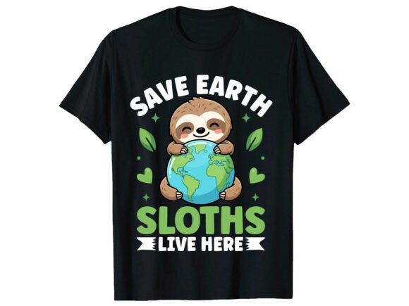 Evaluating Save Sloths Earth Day T-Shirt as an Embroidery Design